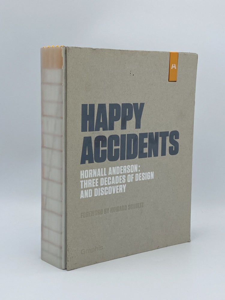 Item #405886 Happy Accidents. Hornall Anderson: Three Decades of Design and Discovery. Hornall ANDERSON.