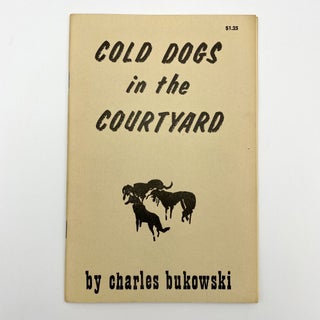 Item #406035 Cold Dogs in the Courtyard. Charles BUKOWSKI
