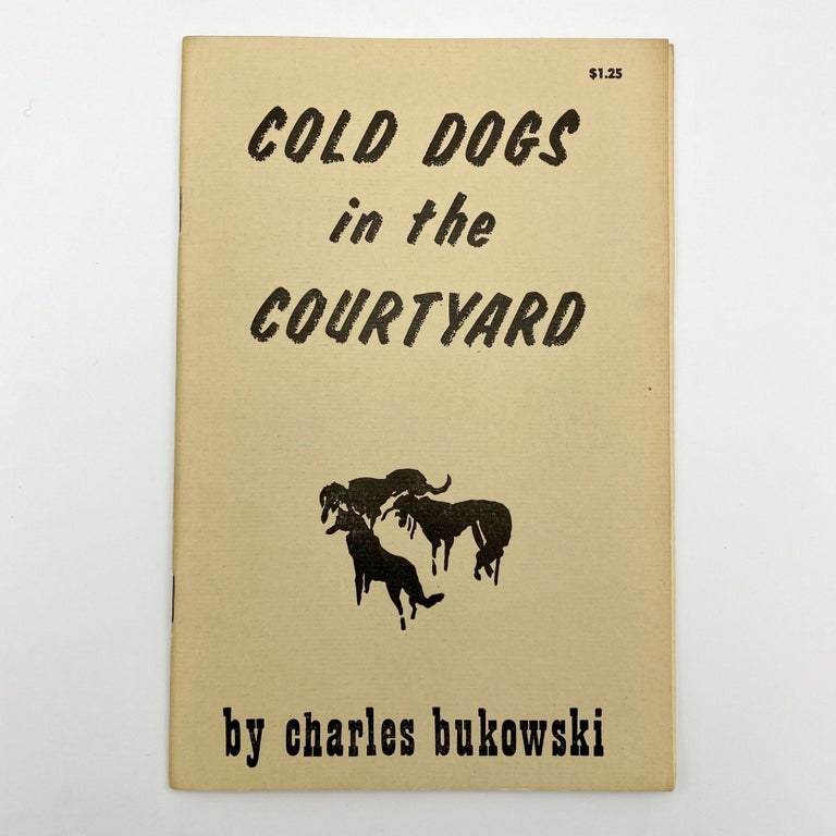 Item #406035 Cold Dogs in the Courtyard. Charles BUKOWSKI.
