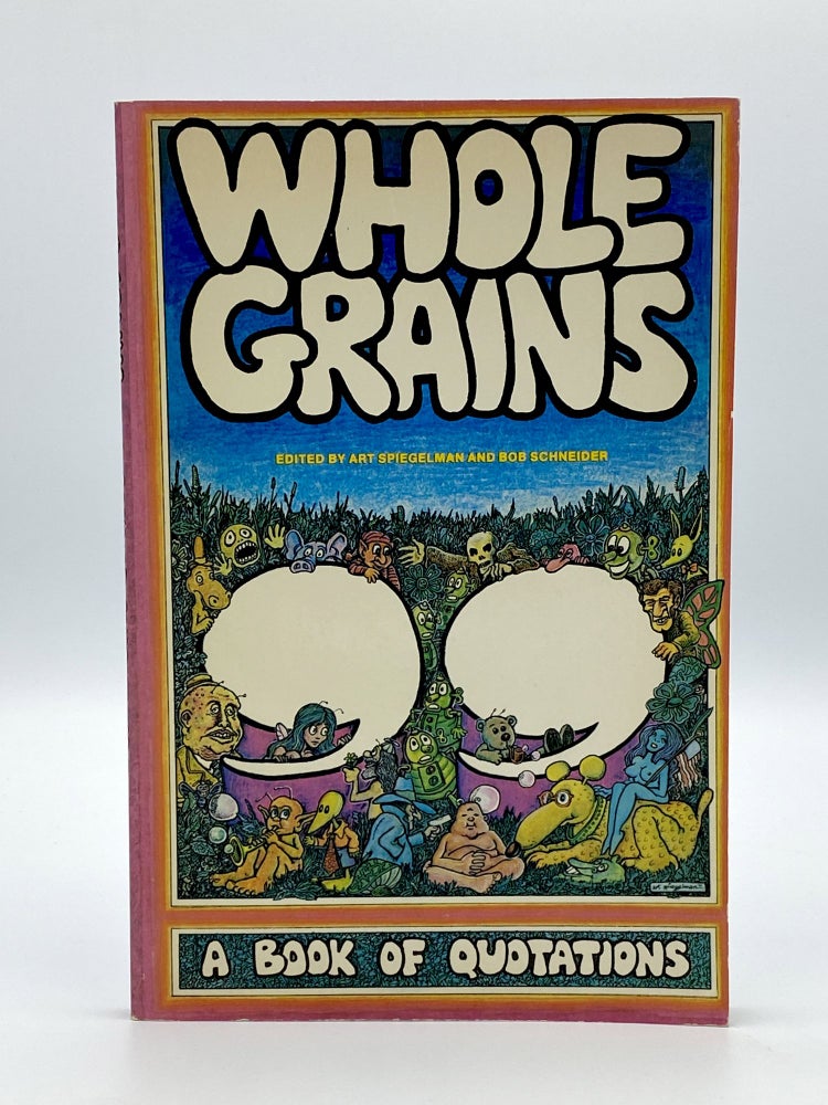 Item #406068 Whole Grains. A Book of Quotations. Art SPIEGELMAN, Rob SCHNEIDER.