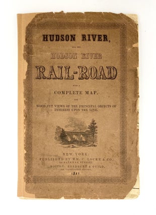 Item #406078 Hudson River and the Hudson River Railroad: with a complete map and wood cut views...