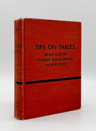 Item #406109 Tips on Tables. Being a Guide to Dining and Wining in New York at 365 Restaurants...