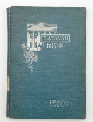 Item #406112 Flatbush Past & Present. Edmund D. FISHER