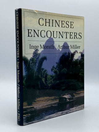 Item #406193 Chinese Encounters. Inge MORATH, Arthur MILLER