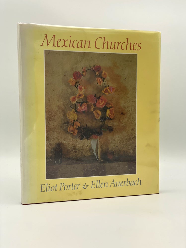 Item #406327 Mexican Churches. Eliot PORTER, Ellen AUERBACH.