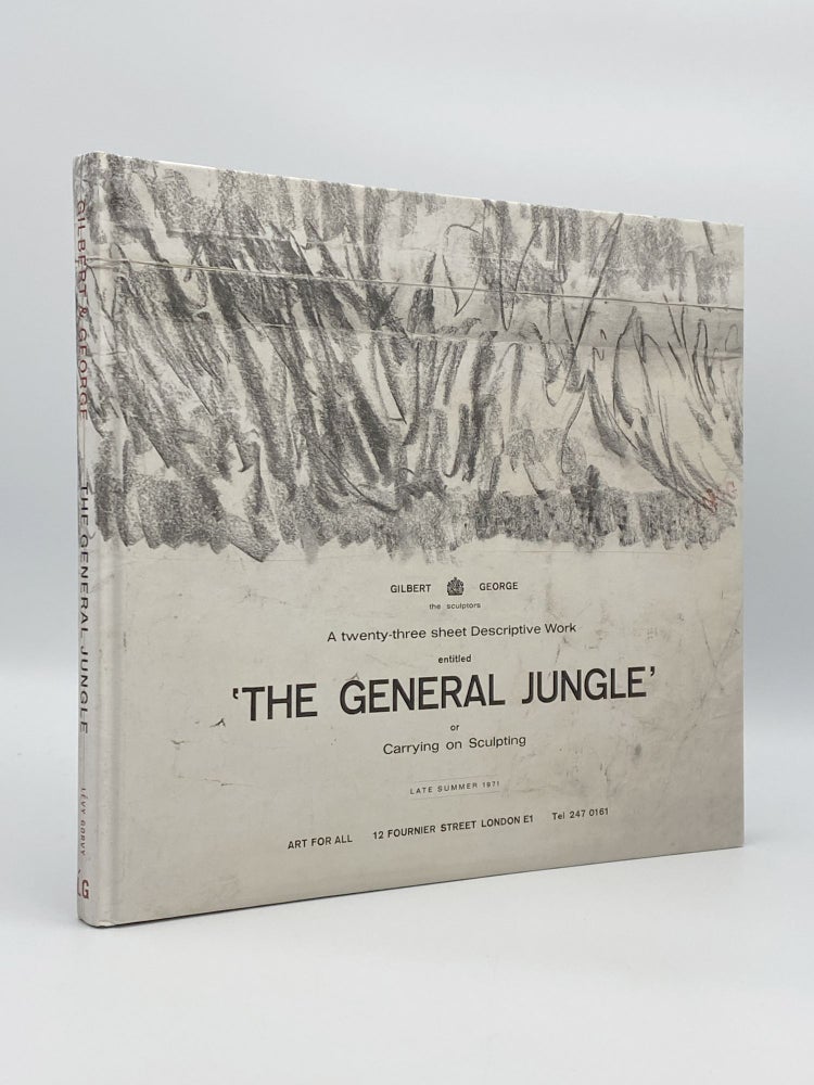Item #406346 Gilbert & George: The General Jungle or Carrying on Sculpting: Late Summer 1971. GILBERT, GEORGE.