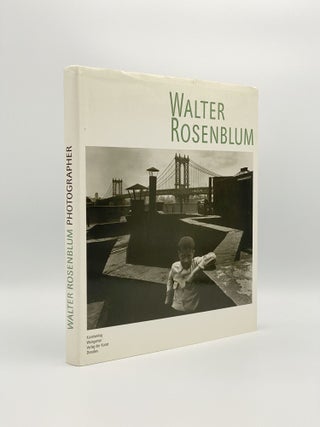 Item #406473 Walter Rosenblum: Photographer. Walter ROSENBLUM, Shelley RICE, Naomi ROSENBLUM