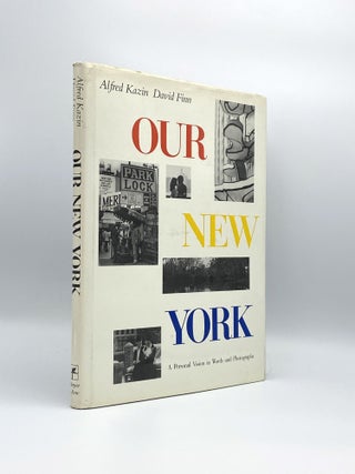Item #406515 Our New York: A Personal Vision in Words and Photographs. Alfred KAZIN, David FINN