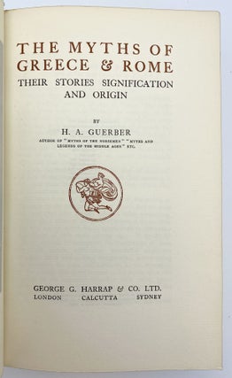 Item #406546 Myths of Greece & Rome. Their Stories Signification and Origin. GUERBER H. A