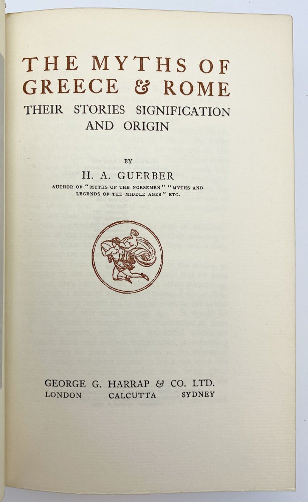 Item #406546 Myths of Greece & Rome. Their Stories Signification and Origin. GUERBER H. A.