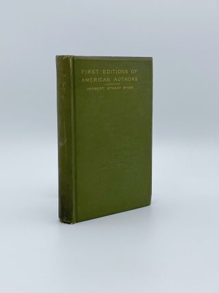 Item #406598 First Editions of American Authors. STONE Herbert Stuart