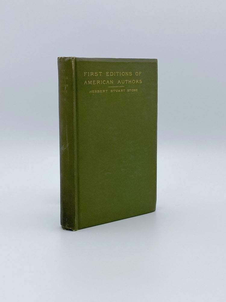 Item #406598 First Editions of American Authors. STONE Herbert Stuart.