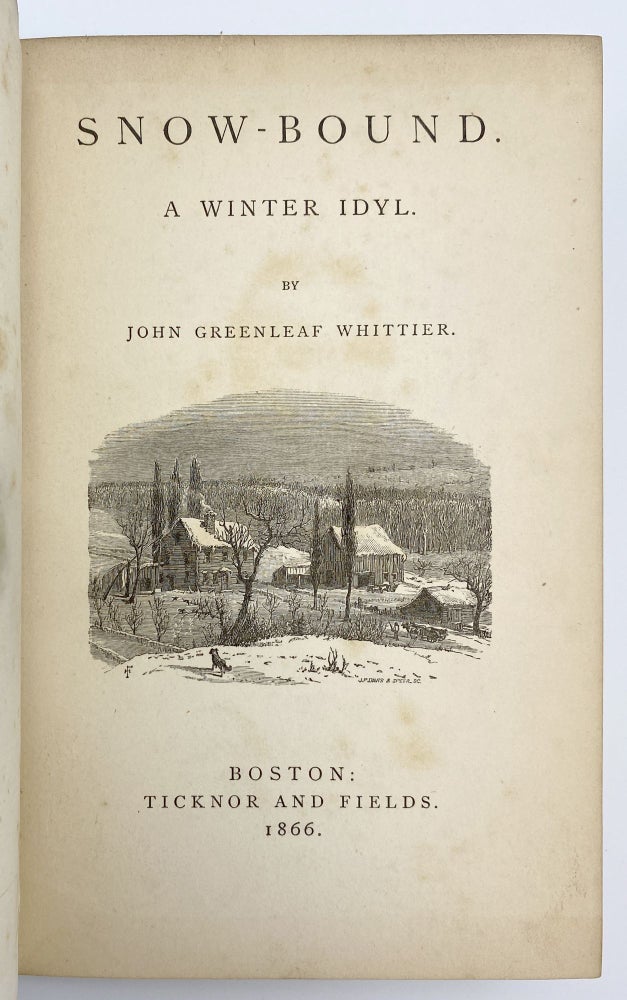 Item #406606 Snow-bound. A Winter Idyl. John Greenleaf WHITTIER.