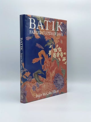 Item #406623 Batik: Fabled Cloth of Java. Inger McCabe ELLIOT