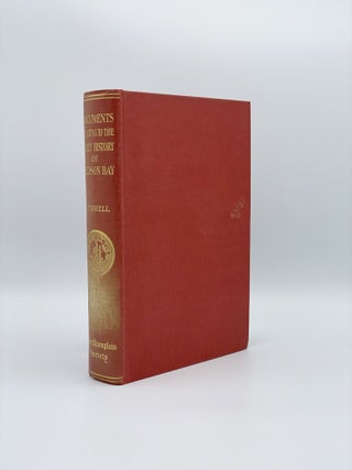 Item #406661 Documents Relating to the Early History of Hudson Bay. J. B. TYRRELL