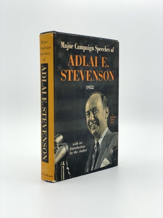 Item #406760 Major Campaign Speeches of Adlai E. Stevenson, 1952. Aldlai STEVENSON