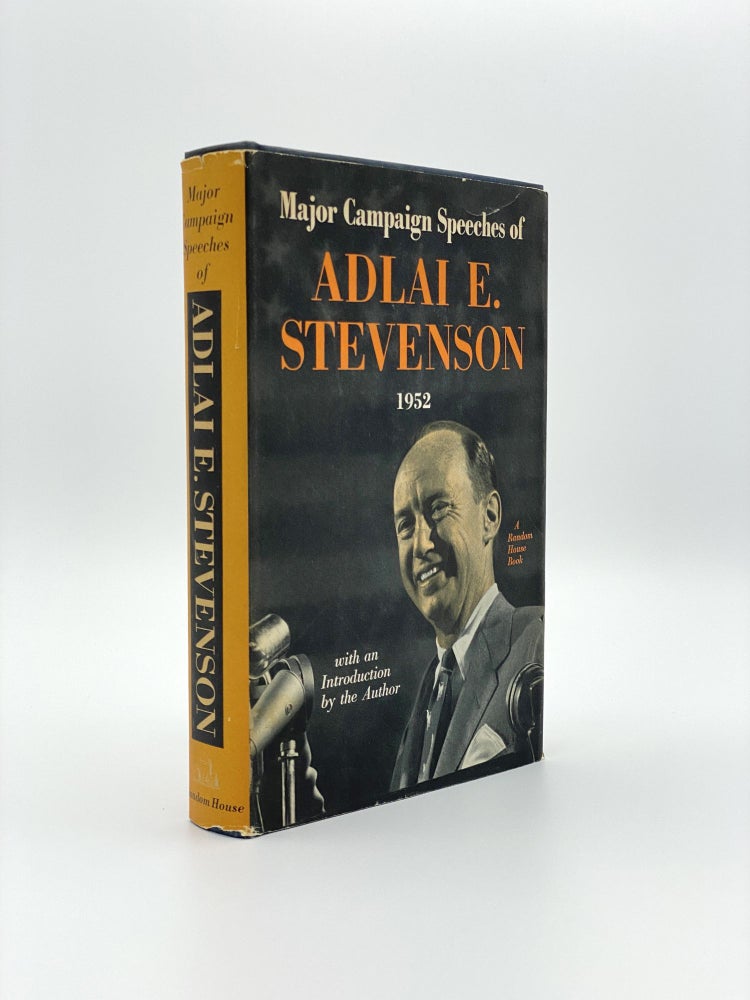 Item #406760 Major Campaign Speeches of Adlai E. Stevenson, 1952. Aldlai STEVENSON.