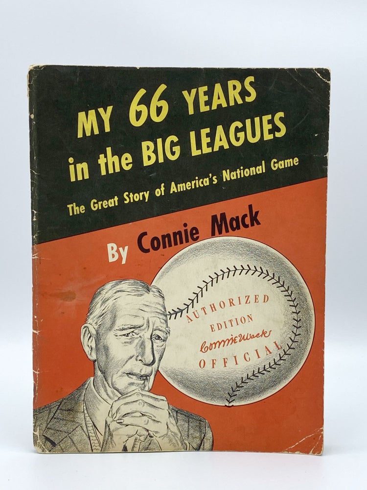 Item #406943 My 66 Years in the Big Leagues. The Great Story of America's National Game. Connie MACK.