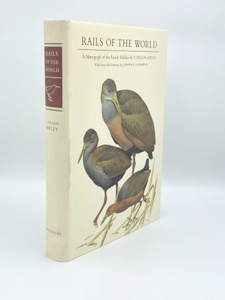 Item #406967 Rails of the World. A Monograph of the Family Rallidae. S. Dillon RIPLEY
