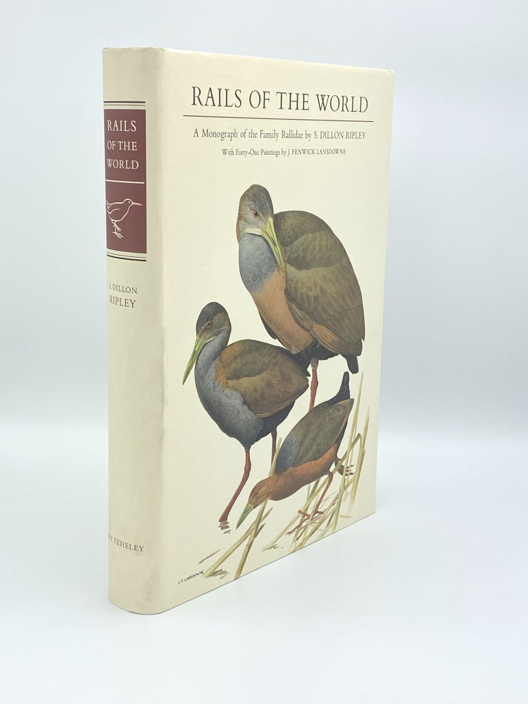 Item #406967 Rails of the World. A Monograph of the Family Rallidae. S. Dillon RIPLEY.