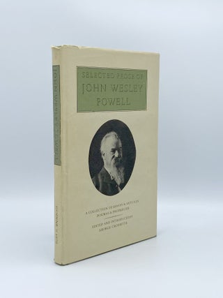 Item #406978 The Selected Prose of John Wesley Powell. John Wesley POWELL
