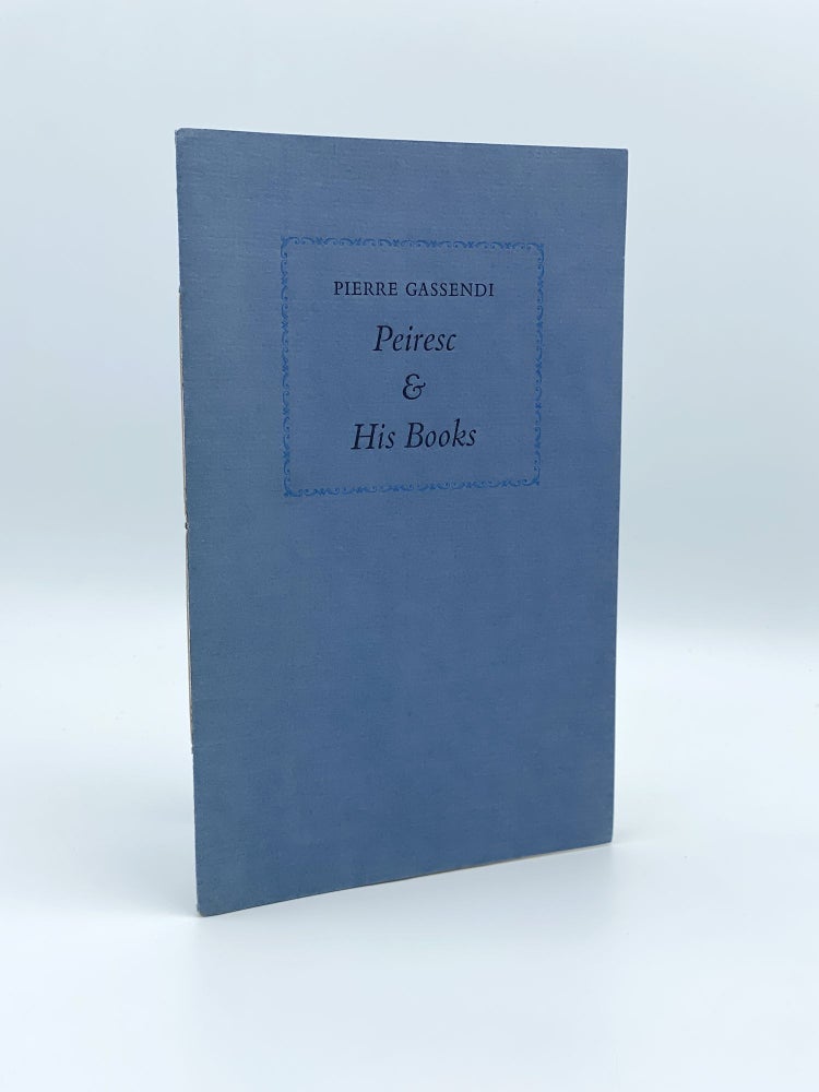 Item #407013 Peiresc & His Books. Pierre GASSEDNI.