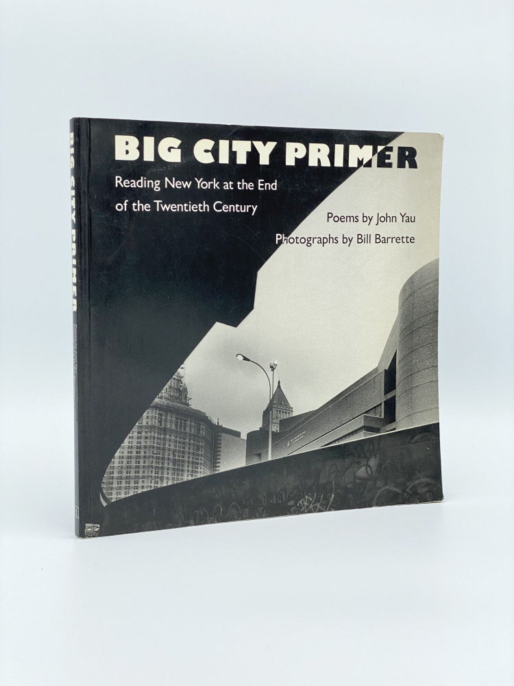 Item #407055 Big City Primer: Reading New York at the End of the Twentieth Century. John / BARRETTE YAU, Bill.