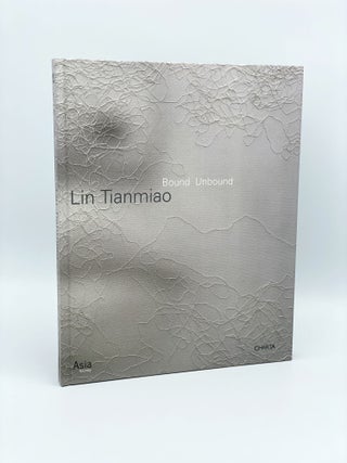Item #407146 Lin Tianmiao: Bound Unbound. Lin TIANMIAO, Melissa Chiu, Guo Xiaoyan