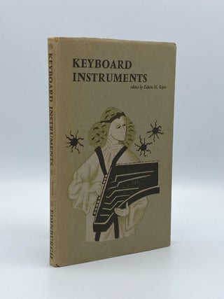 Item #407178 Keyboard Instruments. Studies in Keyboard Organology. Edwin M. RIPIN