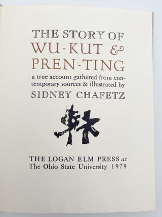 The Story of Wu-Kut & Pren-ting. A true account gathered from contemporary sources & illustrated by Sidney Chafetz