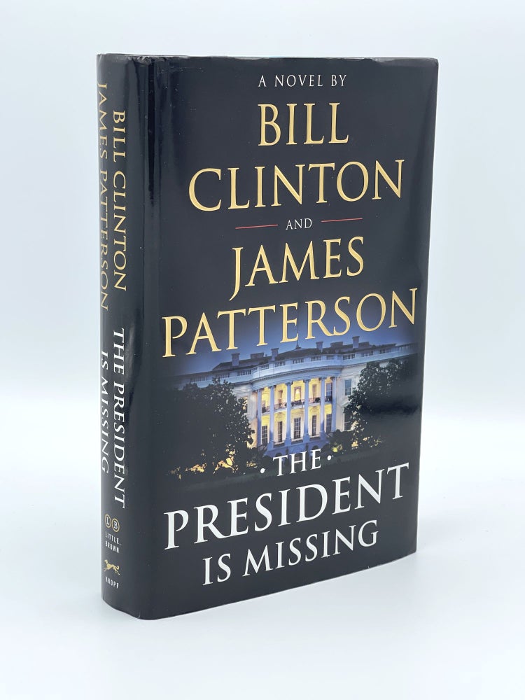 Item #407671 The President is Missing. Bill CLINTON, James PATTERSON.