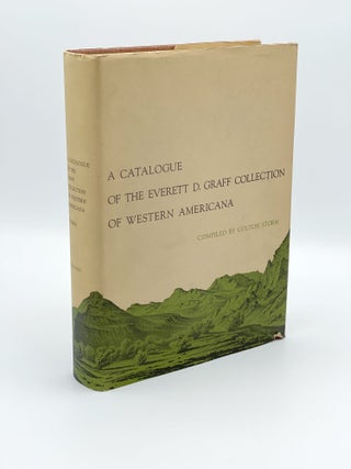 Item #407718 A Catalogue of the Everett D. Graff Collection of Western Americana. Colton STORM,...