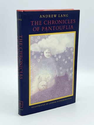 Item #407733 The Chronicles of Pantoufila. Andrew LANG, Jeanne TITHERINGTON