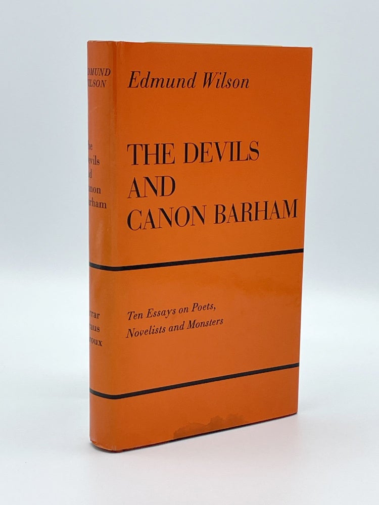 Item #407753 The Devils and Canon Barham: Ten Essays on Poets, Novelists and Monsters. Edmund WILSON.