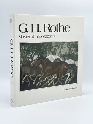 Item #407836 G.H Rothe: Master of the Mezzotint [Catalogue Raisonne]. G. H. ROTHE, Pierre RESTANY