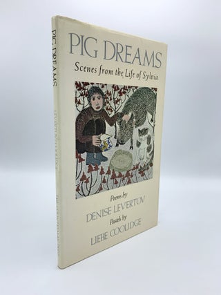 Item #407920 Pig Dreams: Scenes from the Life of Sylvia. Denise LEVERTOV, Liebe COOLIDGE