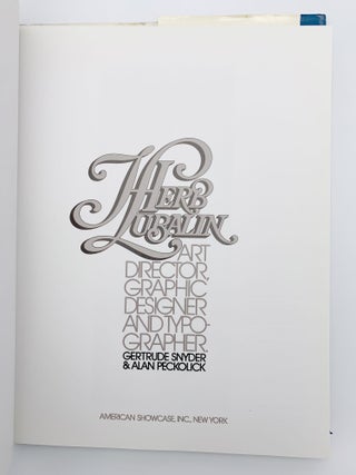Item #407921 Herb Lubalin: Art Director, Graphic Designer and Typographer. Gertrude SNYDER, Alan...