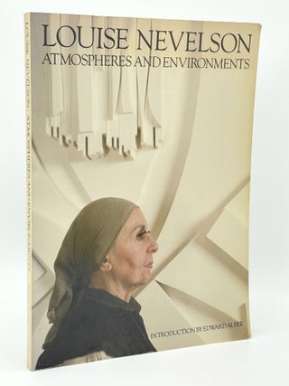 Item #407974 Louise Nevelson: Atmospheres and Environments. Louise NEVELSON, Edward ALBEE