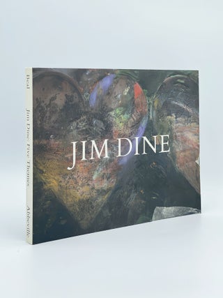 Item #408039 Jim Dine: Five Themes. Jim DINE, Graham W. J. BEAL, Robert CREELEY, artist