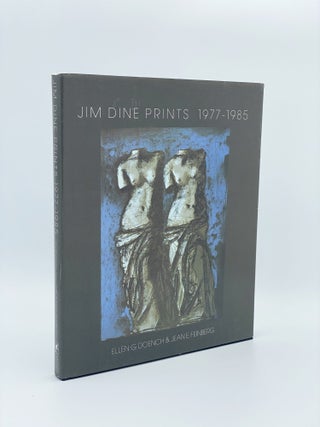 Item #408042 Jim Dine Prints, 1977-1985 (Icon Editions). Jim DINE, Ellen G. D'OENCH, Jean E....