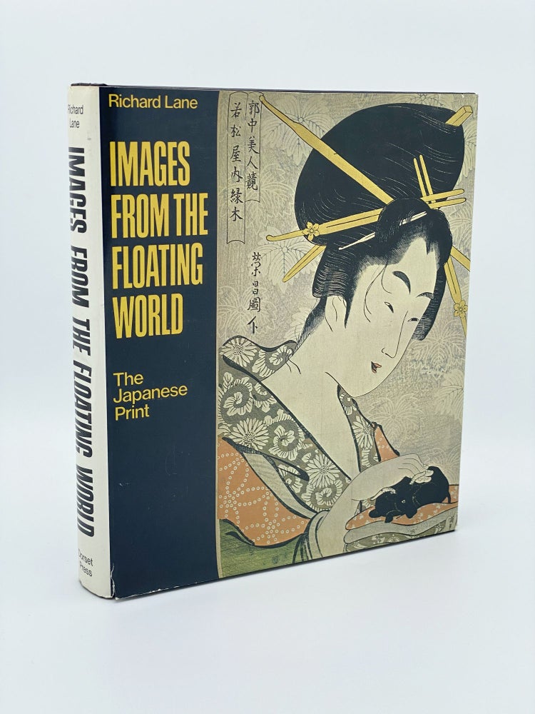 Item #408074 Images from the Floating World (The Japanese Print). Richard LANE.