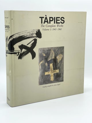 Item #408076 The Complete Works. Volume 1: 1943-1960. Antoni -- Anna AGUSTÍ TÀPIES,...