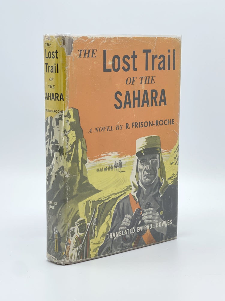 Item #408081 Lost Trail of the Sahara. Roger FRISON-ROCHE, Paul BOWLES.