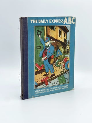 The Daily Express A.B.C. A Book in Which All the Letters of the Alphabet Stand up in Life-Like Form When the Pages Open