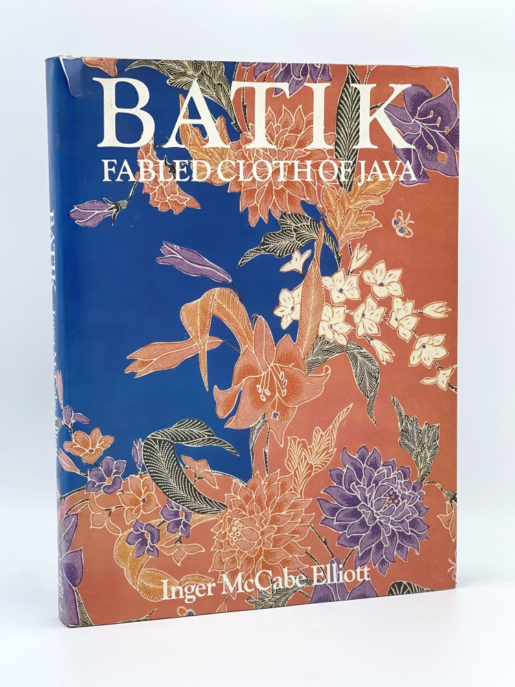 Item #408094 Batik: Fabled Cloth of Java. Inger McCabe ELLIOT.