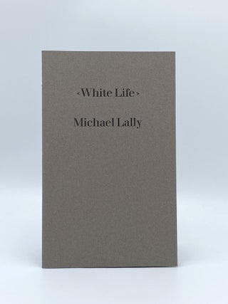 Item #408153 White Life. Michael LALLY