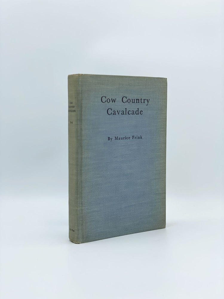 Item #408216 Cow Country Cavalcade: Eighty Years of the Wyoming Stock Growers Association. Maurice FRINK.