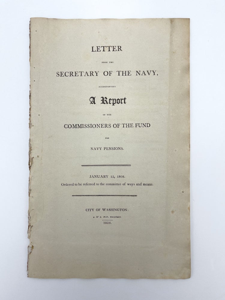 Item #408241 Letter from the Secretary of the Navy, Accompanying A Report of the Commissioners of the Fund for Navy Pensions. UNITED STATES NAVY.