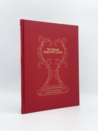 Item #408262 The Ultimate Executive Lunch: The Ultimate Executive Manual to Titillate the Mind...