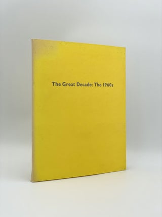 Item #408280 The Great Decade: The 1960s: A Selection of Paintings and Sculpture. ANDRE EMMERICH...